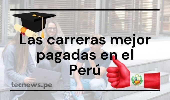 carreras con mejor pago en Perú 2021